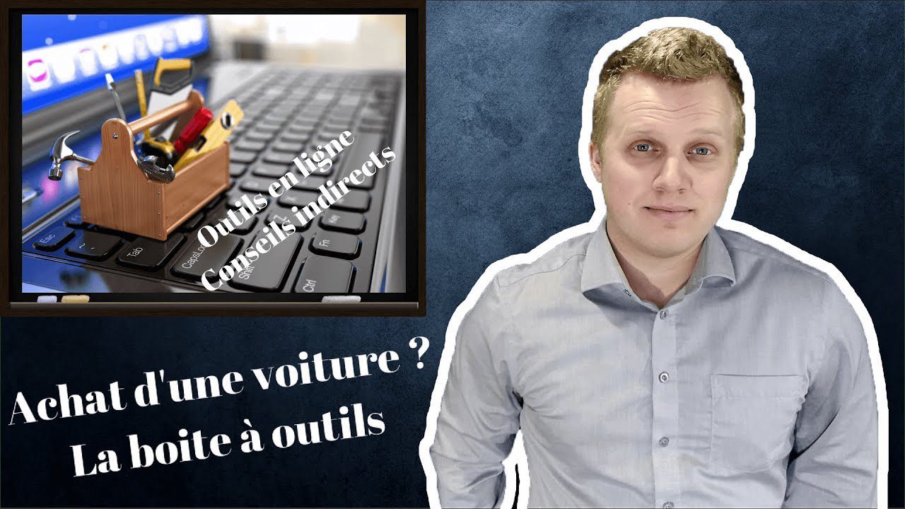Achat d’une voiture : La boite à outils